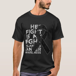 Her Fight Is My Fight Melanoma Skin Cancer Awarene T-Shirt