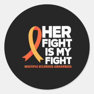 Her Fight Is My Fight Ms Multiple Sclerosis Awaren Classic Round Sticker