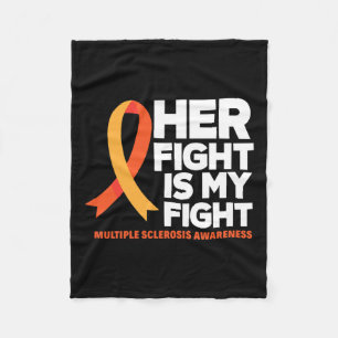 Her Fight Is My Fight Ms Multiple Sclerosis Awaren Fleece Blanket