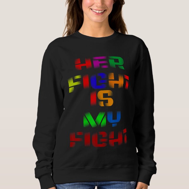 Her Fight Is My Fight Ms Multiple Sclerosis Awaren Sweatshirt (Front)