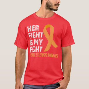 Her Fight is My Fight Multiple Sclerosis Awareness T-Shirt