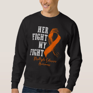 Her Fight Is My Fight Multiple Sclerosis Ms Awaren Sweatshirt