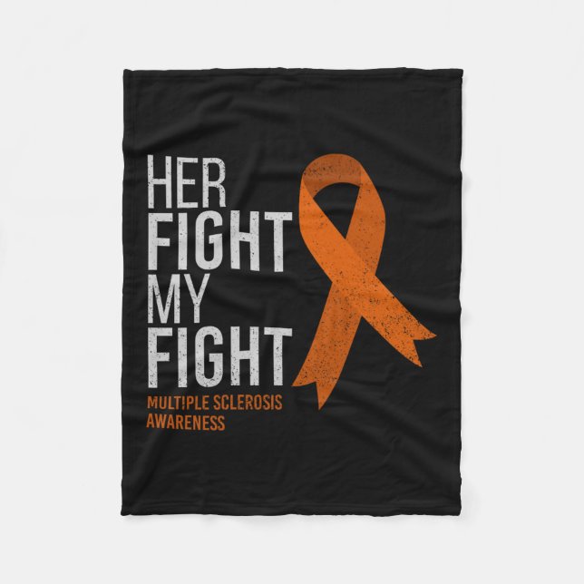 Her Fight Is My Fight Multiple Sclerosis Ms Fleece Blanket (Front)