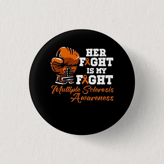 Her Fight Is My Fight Multiple Sclerosis Orange Ri 3 Cm Round Badge (Front)