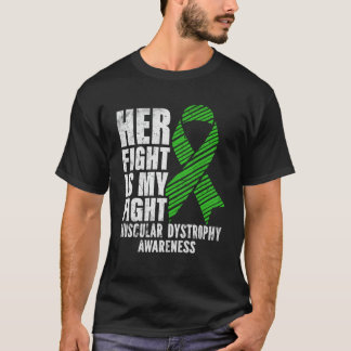 Her Fight Is My Fight Muscular Dystrophy Awareness T-Shirt