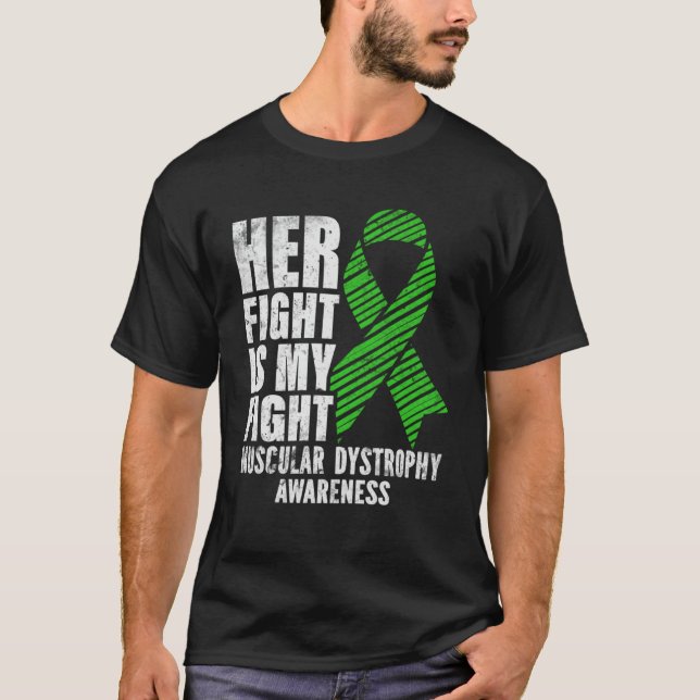 Her Fight Is My Fight Muscular Dystrophy Awareness T-Shirt (Front)