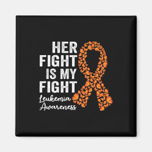 Her fight is my fight orange support Leukaemia Awa Magnet