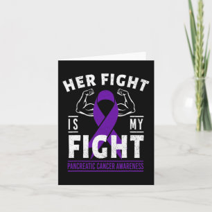 Her Fight is My Fight Pancreatic Cancer Awareness Card