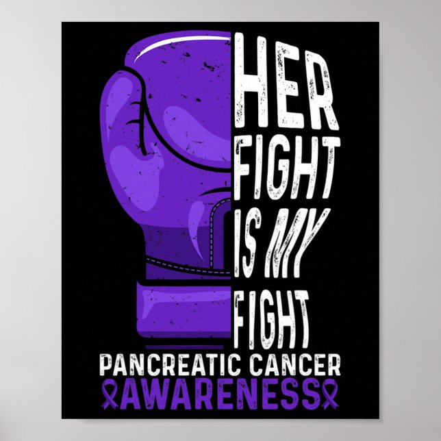 Her Fight is My Fight Pancreatic Cancer Awareness  Poster (Front)