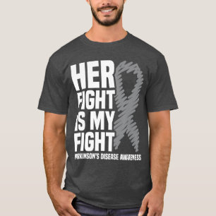 Her Fight Is My Fight Parkinsons Disease Awareness T-Shirt