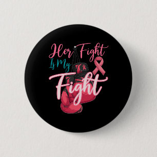 Her Fight Is My Fight Pink Ribbon Breast Cancer Aw 6 Cm Round Badge
