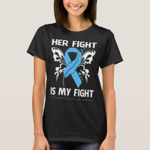 Her Fight Is My Fight PROSTATE CANCER AWARENESS Bu T-Shirt