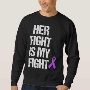 Her Fight Is My Fight Purple Ribbon Epilepsy Aware Sweatshirt