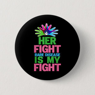 Her Fight Is My Fight Rare Disease - Rare Disease 6 Cm Round Badge