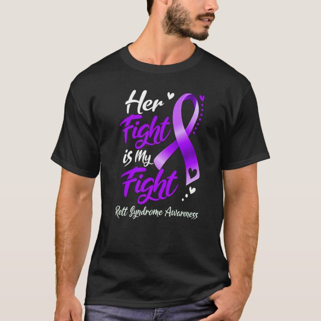 Her Fight Is My Fight Rett Syndrome Awareness T-Shirt (Front)