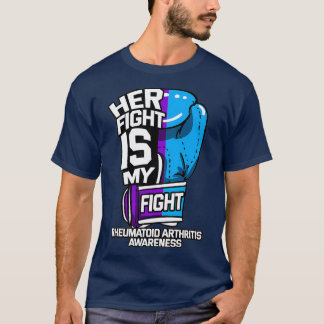 Her Fight Is My Fight Rheumatoid Arthritis Gift T-Shirt