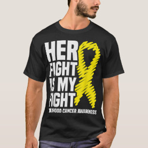 Her Fight Is My Fight Ribbon Childhood Cancer Awar T-Shirt