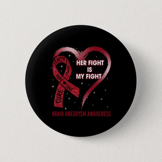 Her Fight Is My Fight Ribbon Heart Brain Aneurysm  6 Cm Round Badge (Front)