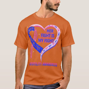 Her Fight Is My Fight Ribbon Heart Infertility Awa T-Shirt