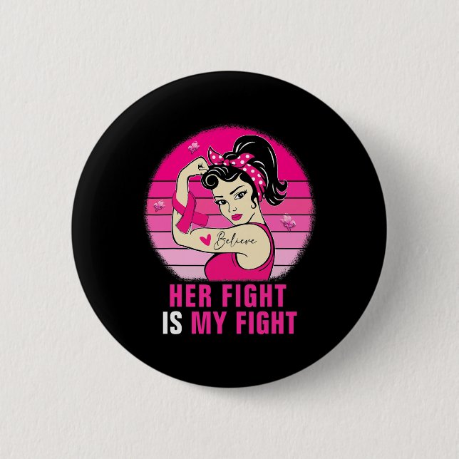 Her Fight Is My Fight Rosie Riveter Breast Cancer  6 Cm Round Badge (Front)