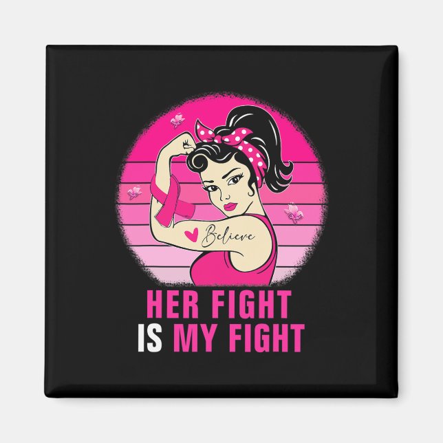Her Fight Is My Fight Rosie Riveter Breast Cancer  Magnet (Front)