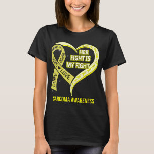 Her Fight Is My Fight Sarcoma Awareness T-Shirt