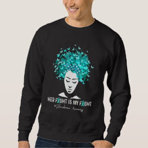 Her Fight Is My Fight Scleroderma Awareness Teal R Sweatshirt