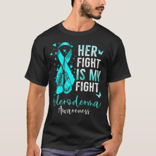 Her Fight Is My Fight Scleroderma Awareness Teal R T-Shirt