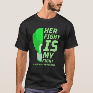Her Fight Is My Fight Scoliosis Green Ribbon Scoli T-Shirt