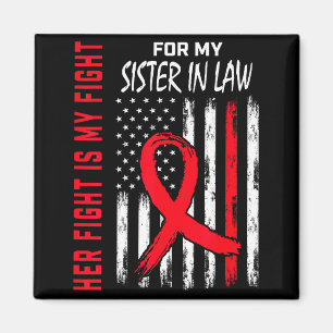 Her Fight Is My Fight Sister In Law Heart Disease  Magnet