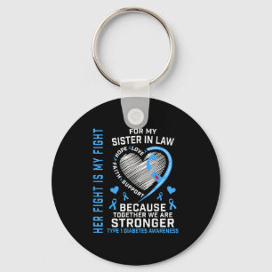 Her Fight Is My Fight Sister In Law Type 1 Diabete Key Ring