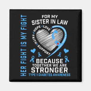Her Fight Is My Fight Sister In Law Type 1 Diabete Magnet