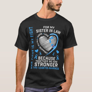 Her Fight Is My Fight Sister In Law Type 1 Diabete T-Shirt