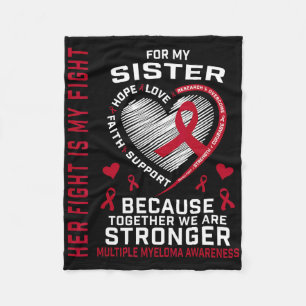 Her Fight Is My Fight Sister Multiple Myeloma Awar Fleece Blanket