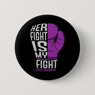 Her Fight Is My Fight - Sle Lupus Awareness 6 Cm Round Badge