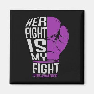 Her Fight Is My Fight - Sle Lupus Awareness Magnet
