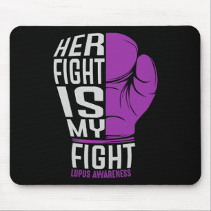 Her Fight Is My Fight - Sle Lupus Awareness Mouse Pad