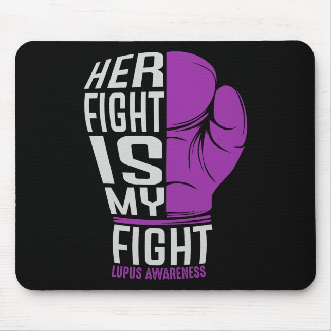 Her Fight Is My Fight - Sle Lupus Awareness Mouse Pad (Front)
