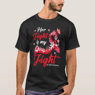 Her Fight Is My Fight Stroke Awareness T-Shirt