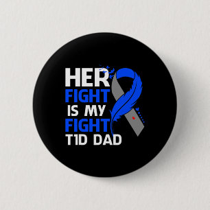 Her Fight Is My Fight T1d Dad Type 1 Diabetes Awar 6 Cm Round Badge