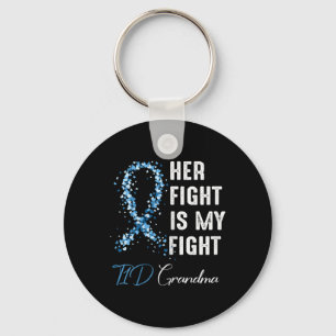 Her Fight Is My Fight T1d Grandma Type 1 Diabetes Key Ring