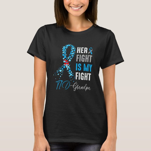 Her Fight is My Fight T1D Grandpa Diabetes Awarene T-Shirt (Front)