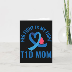 Her Fight Is My Fight T1d Mum Diabetes Awareness  Card