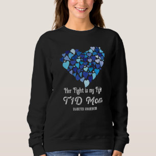Her Fight Is My Fight T1d Mum Diabetes Awareness M Sweatshirt