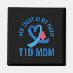 Her Fight Is My Fight T1d Mum Diabetes Awareness Magnet