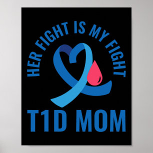 Her Fight Is My Fight T1d Mum Diabetes Awareness Poster
