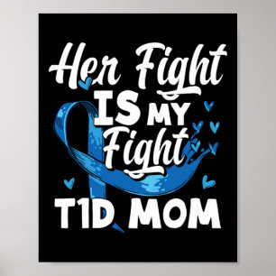 Her Fight Is My Fight T1d Mum Diabetes Awareness Poster