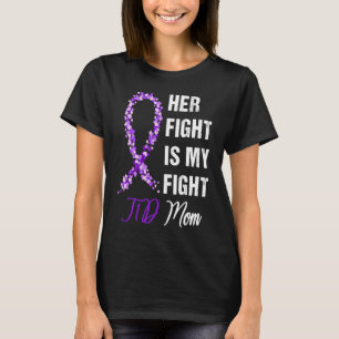 Her Fight Is My Fight T1D Mum Diabetes Awareness T-Shirt