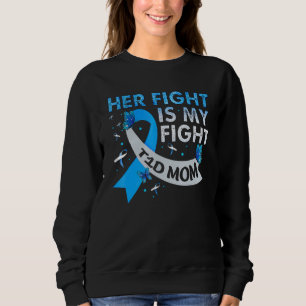 Her Fight Is My Fight T1d Mum Type 1 Diabetes Awar Sweatshirt