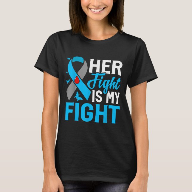 Her Fight Is My Fight  T-Shirt (Front)